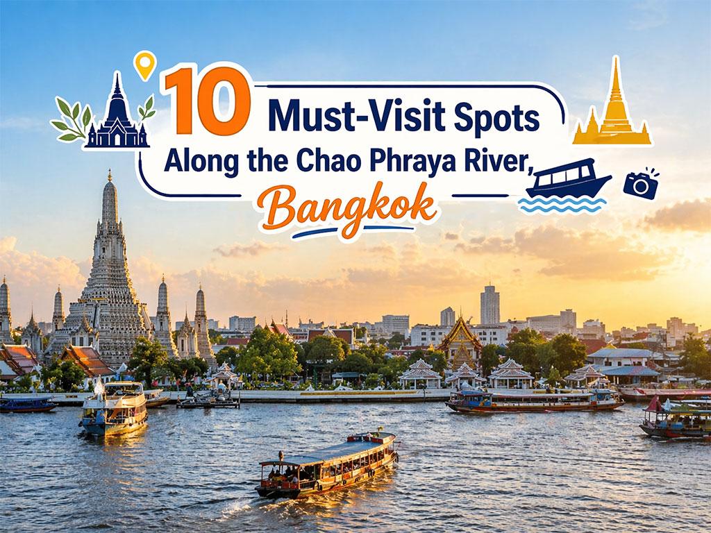 10 luoghi da visitare lungo il fiume Chao Phraya, 